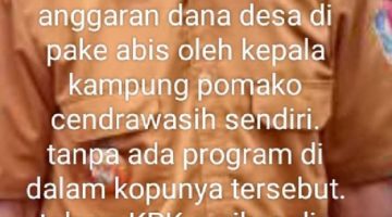 Miris….!!! Diduga Oknum Sekretaris Salah Satu Kampung, Meminta KPK Periksa Kepal Kampung Poumako Cenderawasih Mimika Papua Tengah.